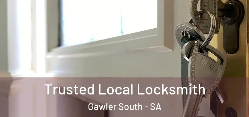 Trusted Local Locksmith Gawler South - SA