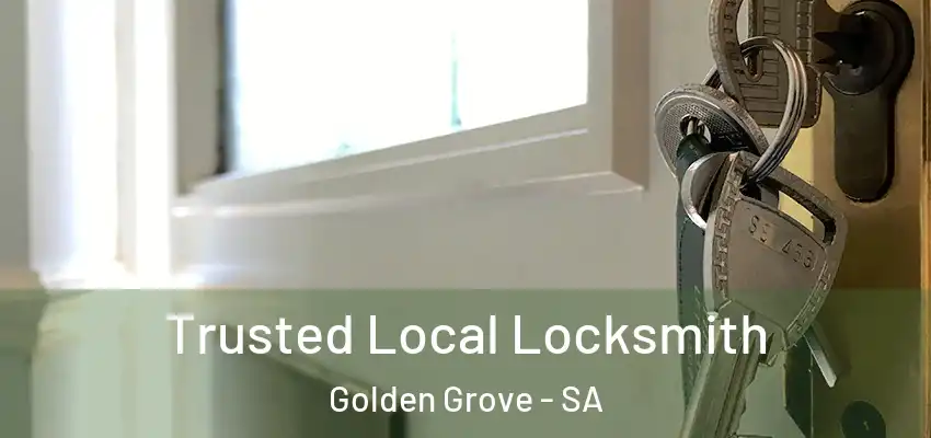 Trusted Local Locksmith Golden Grove - SA