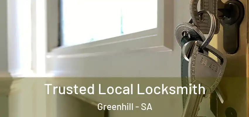 Trusted Local Locksmith Greenhill - SA