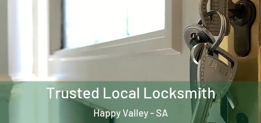Trusted Local Locksmith Happy Valley - SA