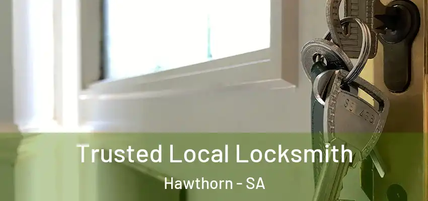 Trusted Local Locksmith Hawthorn - SA