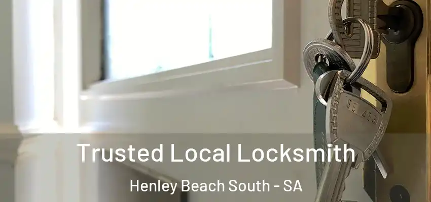  Trusted Local Locksmith Henley Beach South - SA