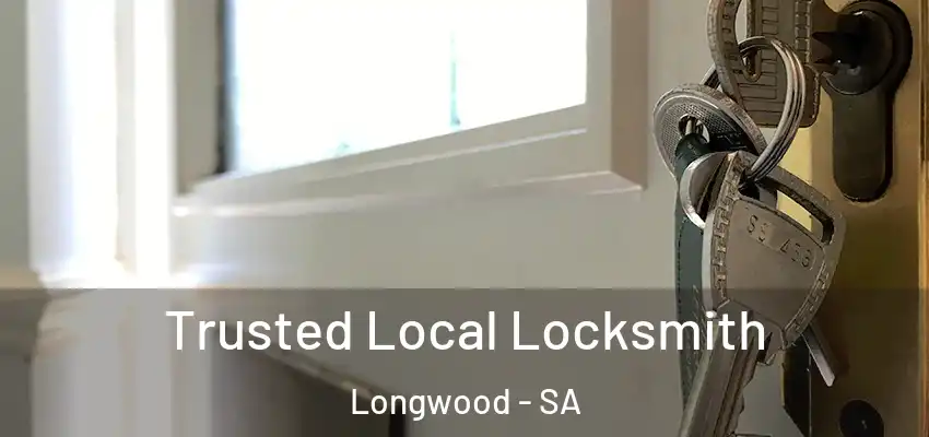 Trusted Local Locksmith Longwood - SA