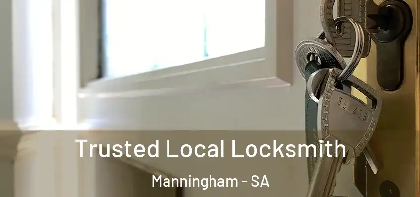 Trusted Local Locksmith Manningham - SA