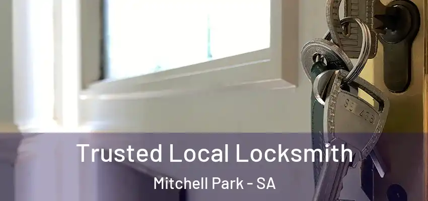 Trusted Local Locksmith Mitchell Park - SA