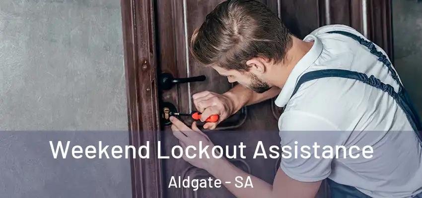Weekend Lockout Assistance Aldgate - SA