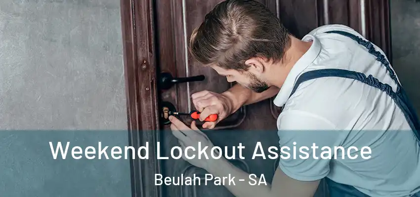 Weekend Lockout Assistance Beulah Park - SA