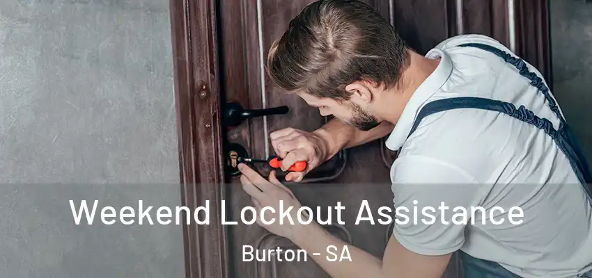 Weekend Lockout Assistance Burton - SA