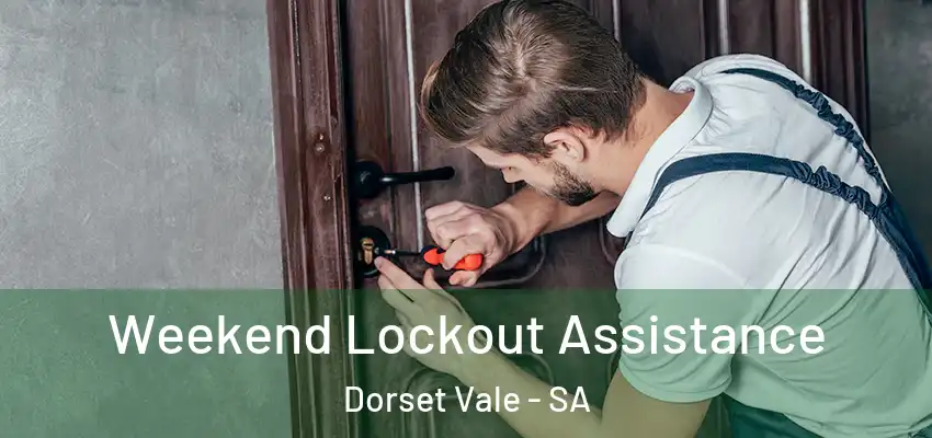 Weekend Lockout Assistance Dorset Vale - SA