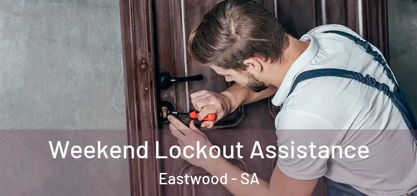 Weekend Lockout Assistance Eastwood - SA