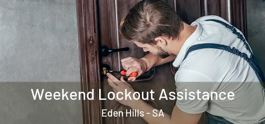 Weekend Lockout Assistance Eden Hills - SA