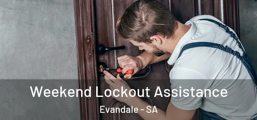  Weekend Lockout Assistance Evandale - SA