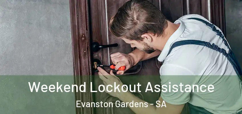 Weekend Lockout Assistance Evanston Gardens - SA