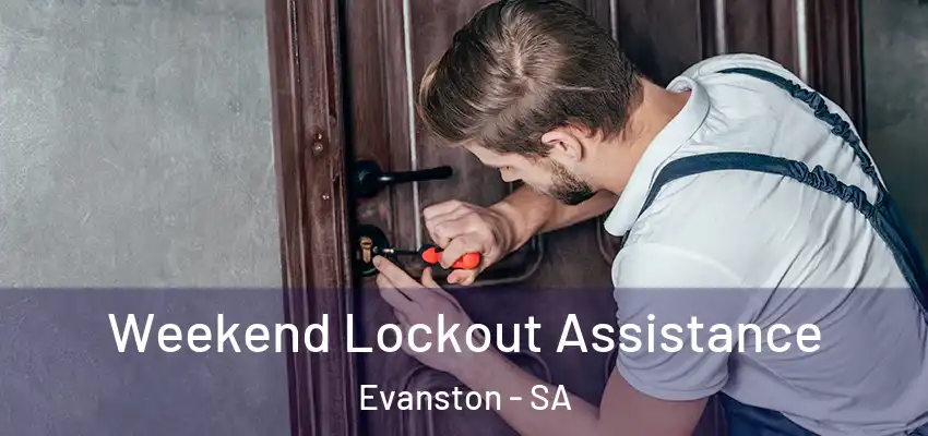 Weekend Lockout Assistance Evanston - SA