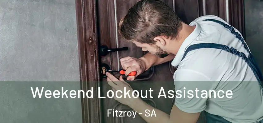 Weekend Lockout Assistance Fitzroy - SA
