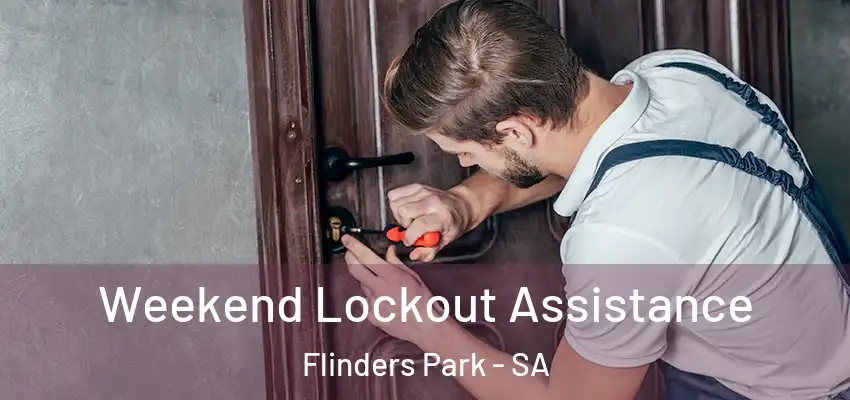 Weekend Lockout Assistance Flinders Park - SA