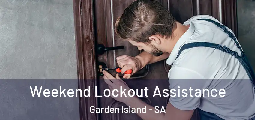  Weekend Lockout Assistance Garden Island - SA