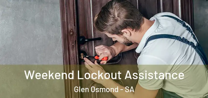 Weekend Lockout Assistance Glen Osmond - SA