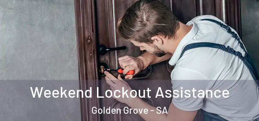 Weekend Lockout Assistance Golden Grove - SA