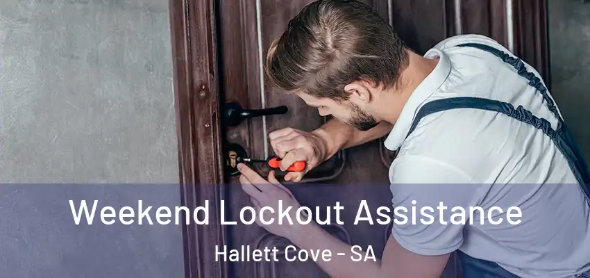 Weekend Lockout Assistance Hallett Cove - SA