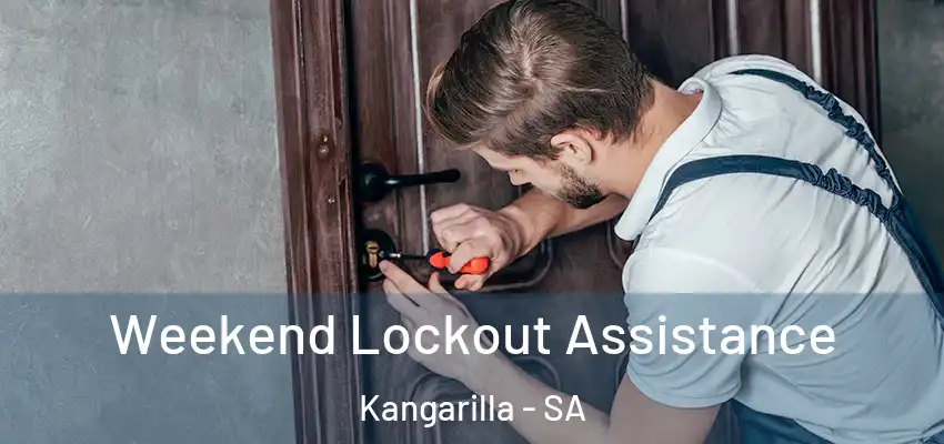 Weekend Lockout Assistance Kangarilla - SA