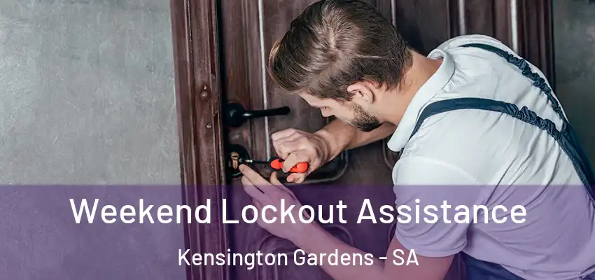 Weekend Lockout Assistance Kensington Gardens - SA