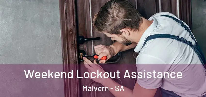 Weekend Lockout Assistance Malvern - SA