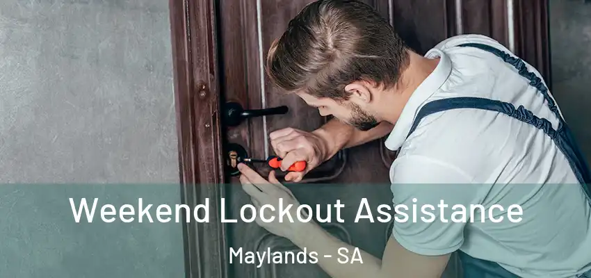  Weekend Lockout Assistance Maylands - SA