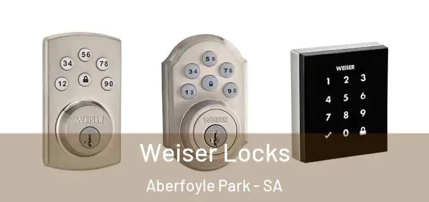  Weiser Locks Aberfoyle Park - SA