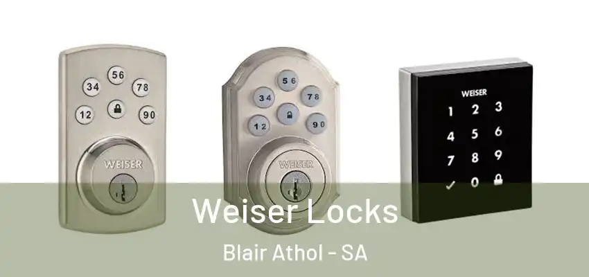  Weiser Locks Blair Athol - SA