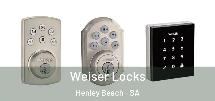 Weiser Locks Henley Beach - SA