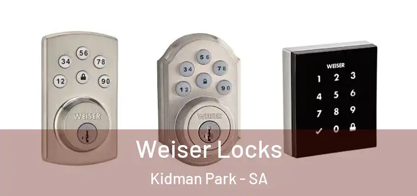 Weiser Locks Kidman Park - SA