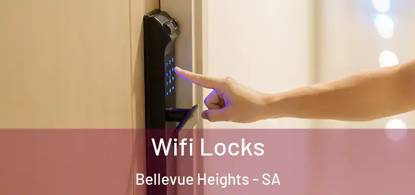 Wifi Locks Bellevue Heights - SA