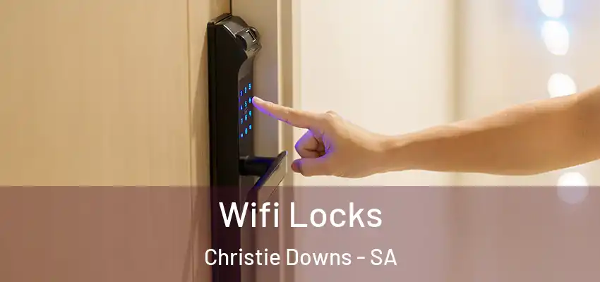 Wifi Locks Christie Downs - SA