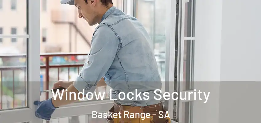  Window Locks Security Basket Range - SA