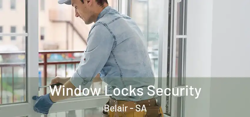 Window Locks Security Belair - SA