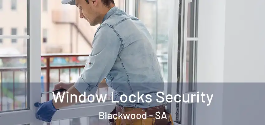 Window Locks Security Blackwood - SA