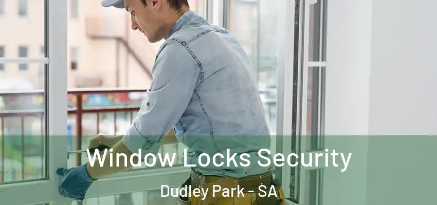 Window Locks Security Dudley Park - SA