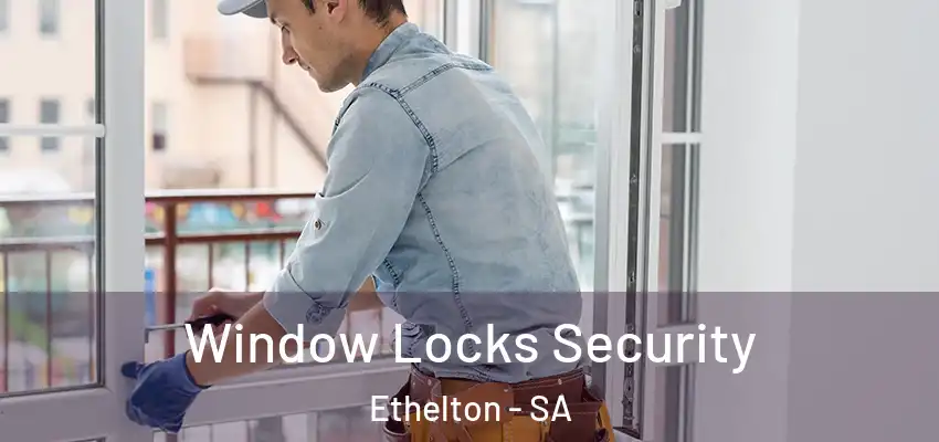 Window Locks Security Ethelton - SA
