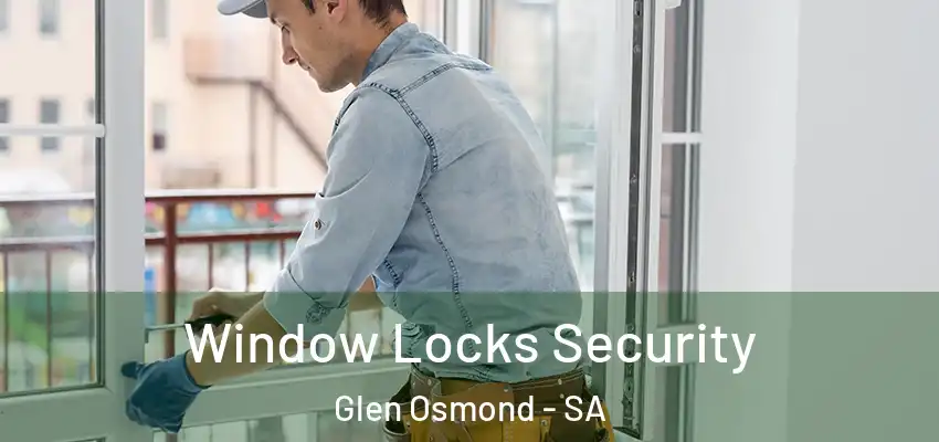 Window Locks Security Glen Osmond - SA