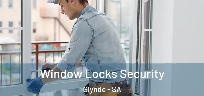 Window Locks Security Glynde - SA