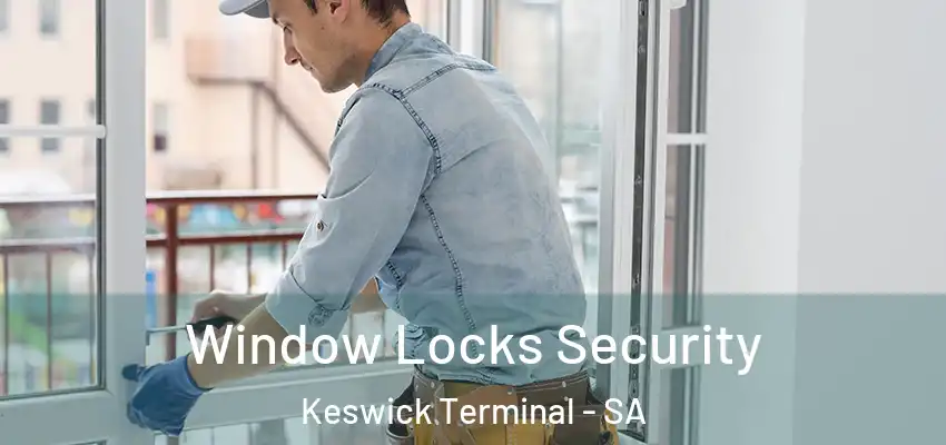 Window Locks Security Keswick Terminal - SA