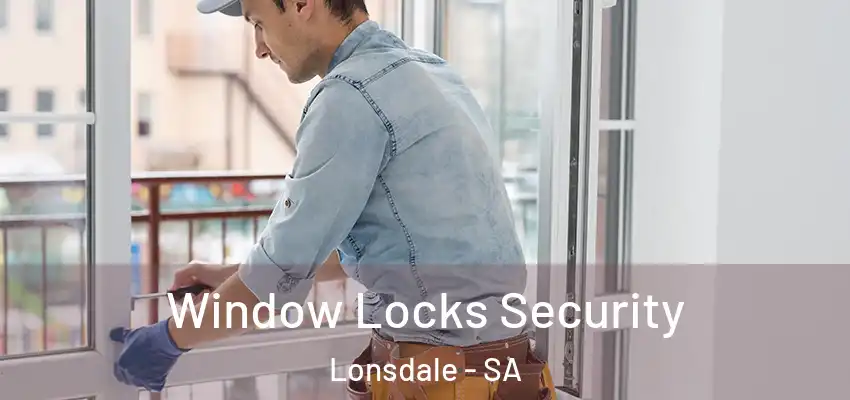 Window Locks Security Lonsdale - SA