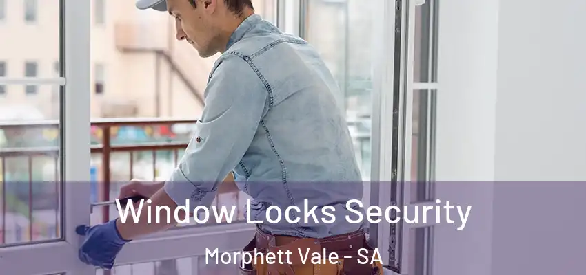 Window Locks Security Morphett Vale - SA