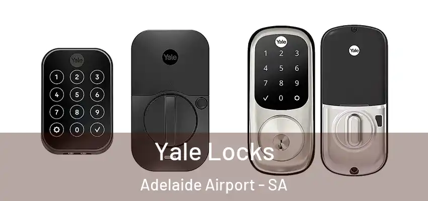 Yale Locks Adelaide Airport - SA