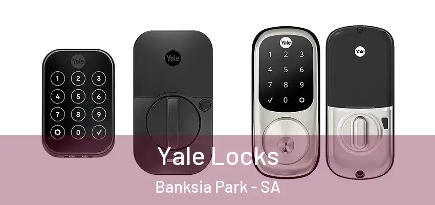 Yale Locks Banksia Park - SA